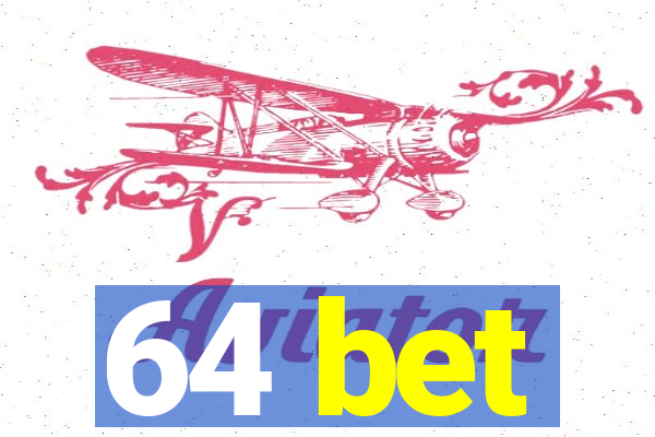 64 bet